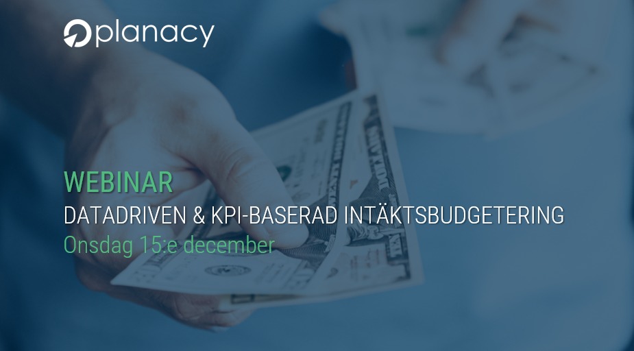 Planacy webinar – Datadriven och KPI-baserad intäktsbudgetering