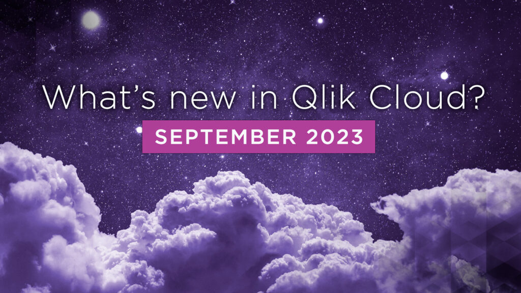 What’s New in Qlik Cloud – September 2023