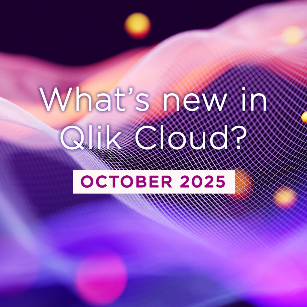 What’s New in Qlik Cloud – October 2025 What’s New in Qlik Cloud – October 2025