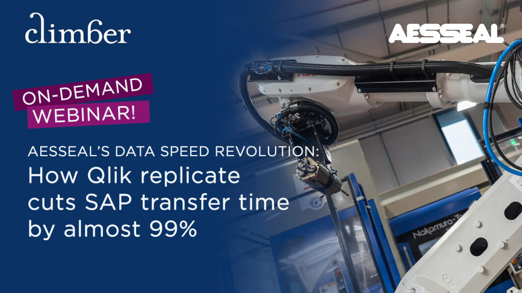 Climber Webinar - AESSEAL’s Data Speed Revolution: How Qlik Replicate Cuts SAP Transfer Time by almost 99%