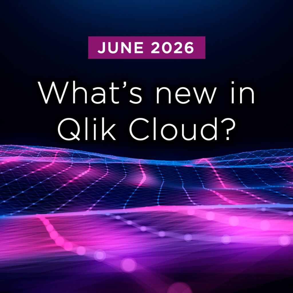 What’s New in Qlik Cloud – June 2026